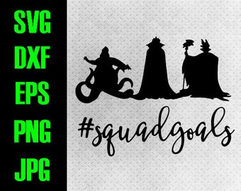 Disney Villain Squadgoals - svg, dxf, eps, png, jpg cutting files - cricut, silhouette - iron on Disneyland Ursula Maleficiant squad goals #