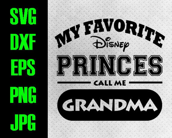 Download Favorite Disney Princess Is My Grandma Svg Dxf Eps Png Etsy
