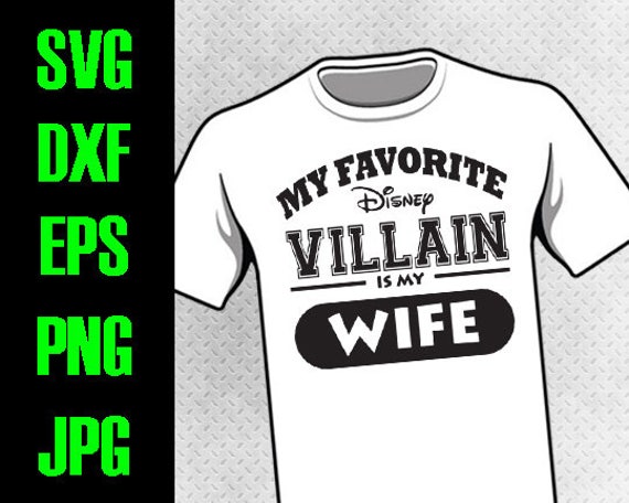Favorite Disney Villain is My Wife Svg 