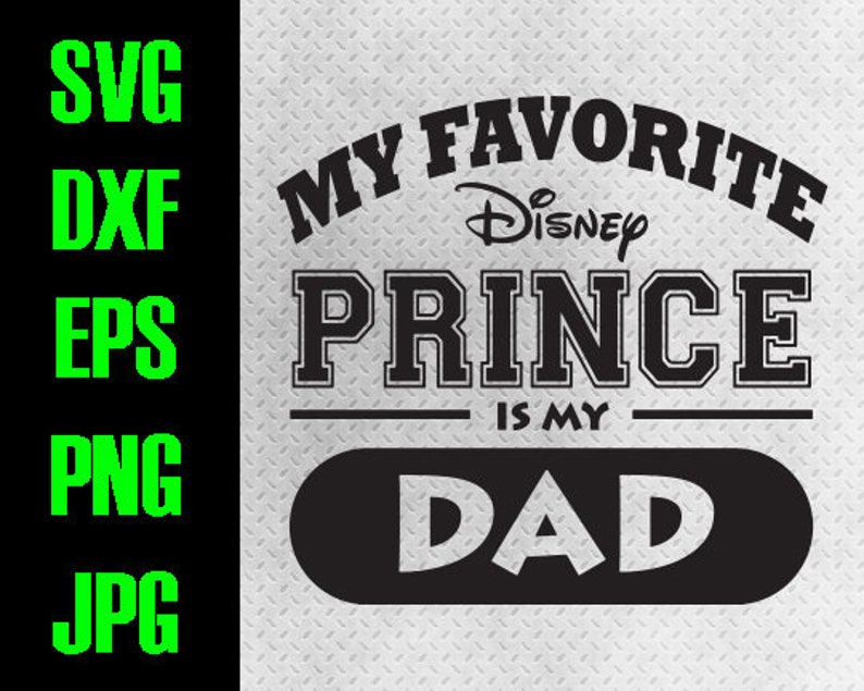 Download Favorite Disney Prince is my Dad svg dxf eps png jpg | Etsy