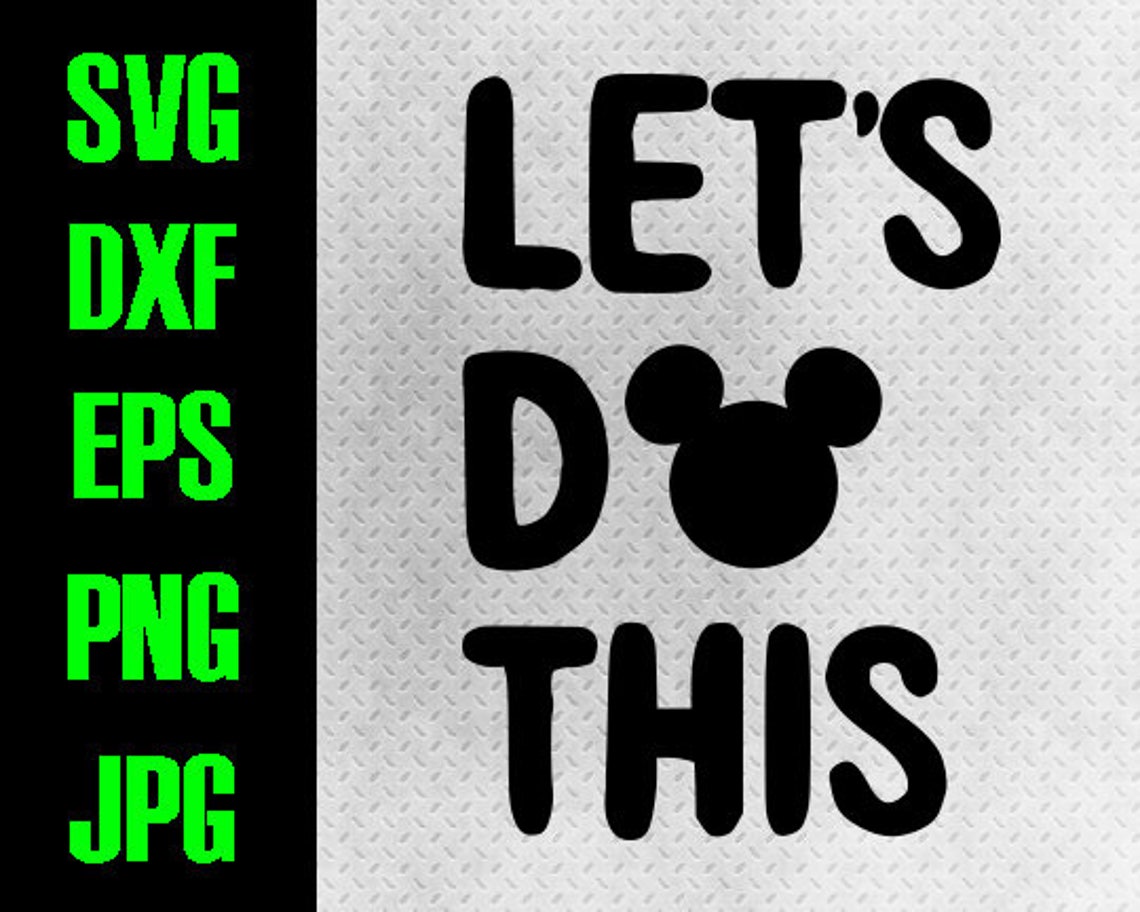 Disney Let's Do This Svg Dxf Eps Png Jpg Cutting - Etsy