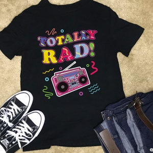 BlackWhiteBoujee Totally Rad Shirt/ 80s T-Shirt/ 80s Costume Shirt/ 80s Retro Shirt/ 80s Design T-Shirt/ Vintage 80 Totally Design Shirt