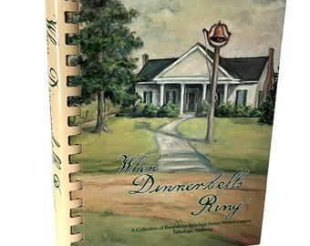 When Dinnerbells Ring Talladega Alabama Junior Welfare League Cookbook 1978