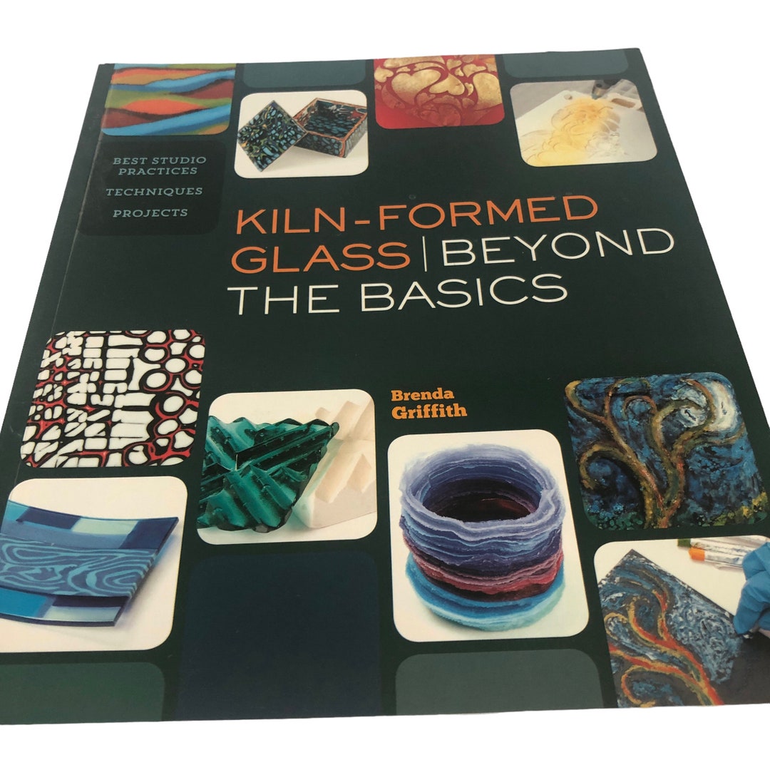 Kiln Formed Glass Beyond the Basics Brenda Griffith PB 2014 - Etsy