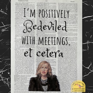 I’m Positively Bedeviled by Meetings, etc. vintage dictionary print
