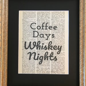 Vintage Dictionary art print- coffee days whiskey nights
