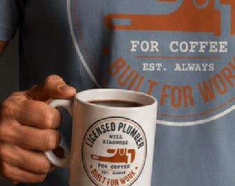 Licensed Plumber Will Diagnose For Coffee, Plumber Mug, Gift for Plumber 11oz Mug