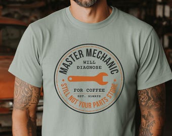 Master Mechanic Still Not Your Parts Store,  Mechanic Shirt, Gift for Mechanic