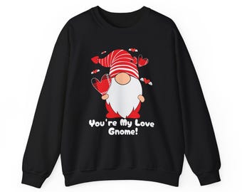 Love Gnome You're My Love Gnome Crewneck Sweatshirt | Valentine Gnome Hearts