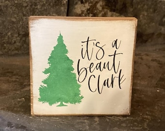 Griswold Christmas Vacation Wood Sign, It's a beaut Clark