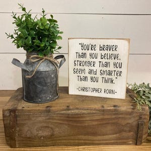 You&#39;re braver than you believe, stronger than you seem and smarter than you think, Christopher Robin quote, wood sign, plague, cute, gift