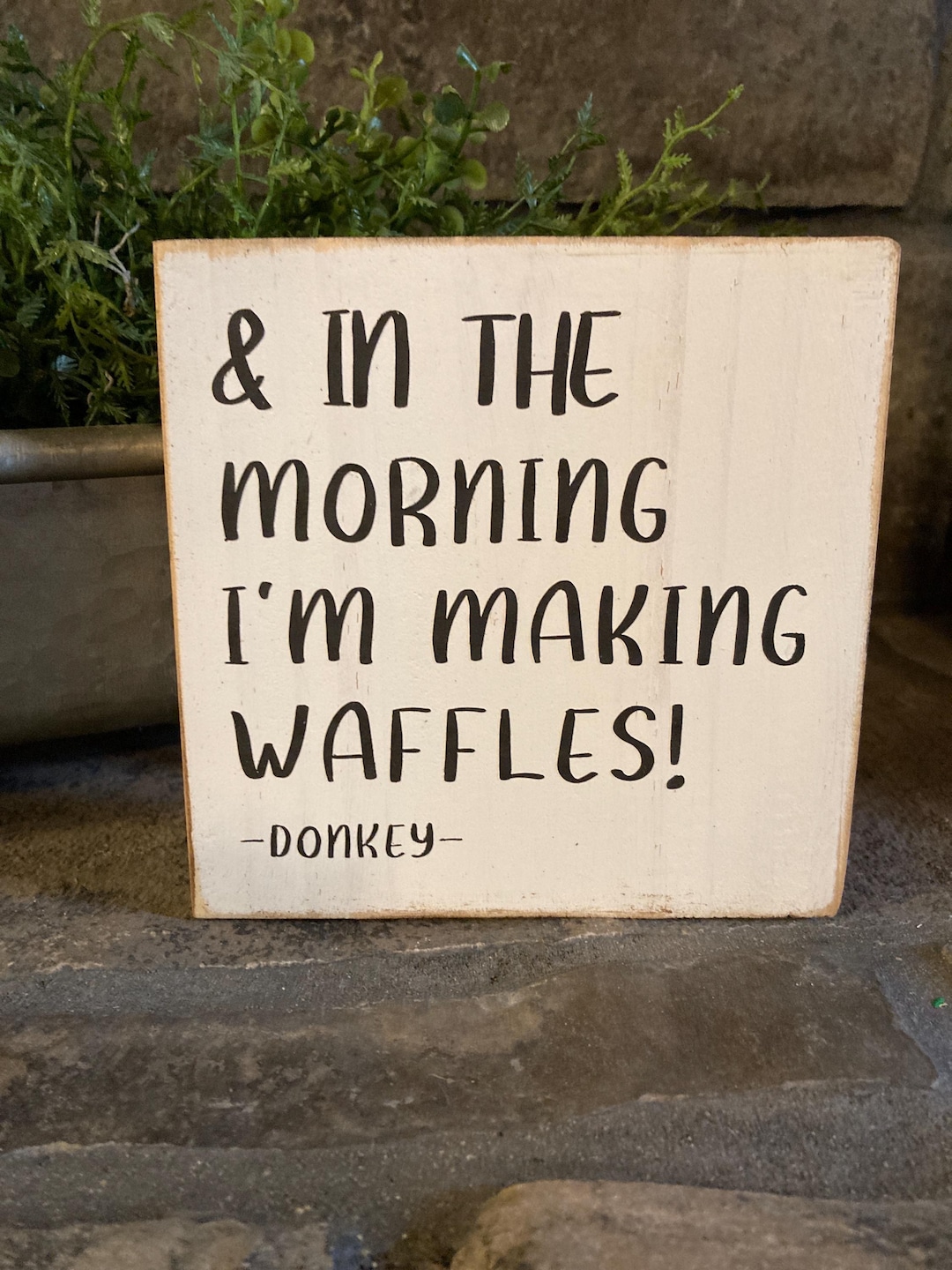 And in the morning I'm making waffles donkey, shrek, movie quote, wood sign, plague, cute, funny, gift - 5.5x5.5x0.75 inches, white w/black font