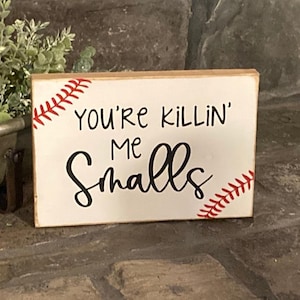 Letrero de madera de la película The Sandlot: Me estás matando, Smalls, pintado a mano