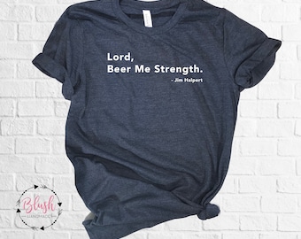 The Office Graphic Tee | The Office Tee Shirt | Beer Me Strength | Personalized Gift | Custom Gift | The Office Gift | Woman's Tee Shirt