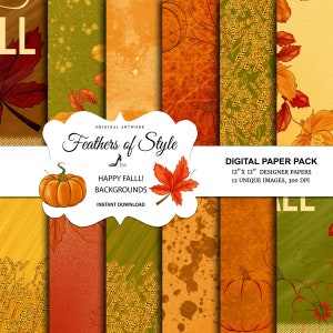 May include: A digital paper pack with 12 unique autumn-themed designs. The designs feature pumpkins, leaves, and wheat. The paper pack is 12 inches by 12 inches and 300 DPI. The text "Feathers of Style" and "Happy Fall! Backgrounds" is included in the image.