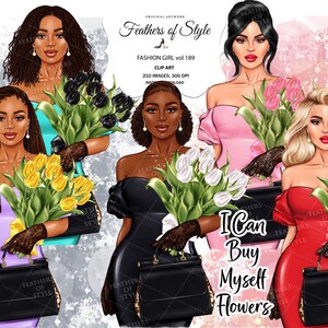 May include: Four women with different hairstyles and outfits are holding bouquets of flowers. The text "I Can Buy Myself Flowers" is in the center of the image.