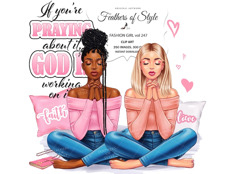 May include: Two women are sitting with their hands clasped in prayer. One woman has long blonde hair and is wearing a pink off-the-shoulder top and blue jeans. The other woman has long black braids and is wearing a pink off-the-shoulder top and blue jeans. The text "If you're PRAYING about it GOD is working on it" is in a pink speech bubble above the women. The text "faith" is on a pink pillow behind the woman with braids. The text "live" is on a pink pillow behind the woman with blonde hair.