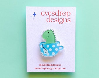 Tea Rex Pin - Cute Illustrated Dinosaur Green & Blue Punny Acrylic Pin/Brooch/Badge