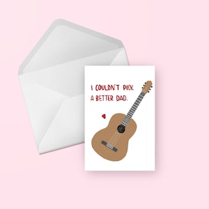 Guitar Punny Grußkarte - Ich könnte keinen Better Dad auswählen | Vatertag/Geburtstag Papa Blanko Karte
