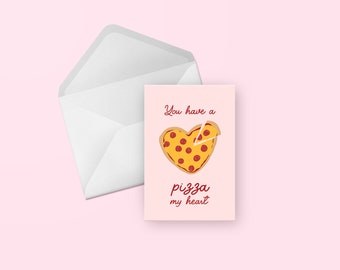 You Have a Pizza My Heart Greeting Card - Punny Pink Valentine's Day, Anniversary, Love Blank Card