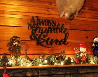 Always be humble and kind metal sign