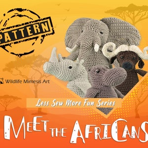 Amigurumi Elephant, Hippopotamus, White Rhino, African Buffalo Crochet Patterns - Less Sew More Fun: Meet the Africans PDF & Photo Tutorial