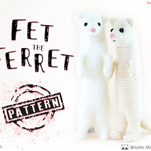 Ferret Amigurumi Pattern: Fet the Ferret (Weasel/ Stoat/Ermine) Crochet Toy English PDF Pattern & Photo Tutorial