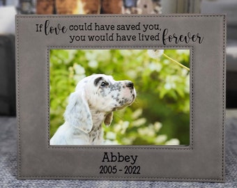 Pet Memorial Engraved Leatherette Picture Frame | Pet Loss Gift | In Memory of Frame | Pet Lover | If Love Could Have Saved You | Dog Cat