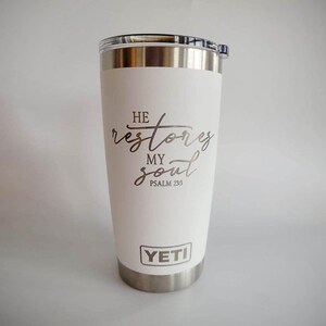 He Restores My Soul Engraved Christian YETI Tumbler | Scripture | Christian Gift | Bible Verse | Inspirational | Psalm 23:3 | Scripture GIft bild 7