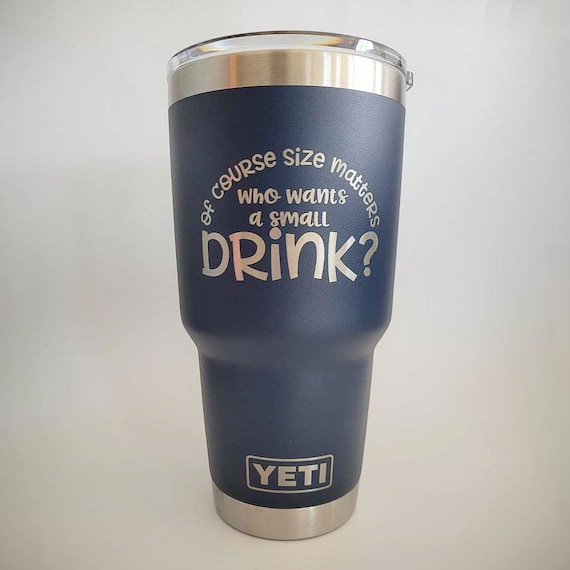 Of Course Size Matters Who Wants a Small Drink Engraved YETI Rambler  Tumbler Engraved Travel Mug Anchor Nautical Theme Boating 