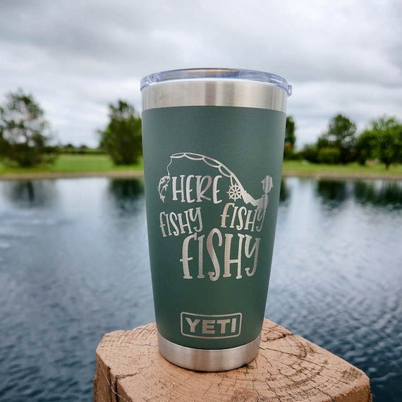 Here Fishy Fishy Engraved YETI Rambler Tumbler Fishing Father's