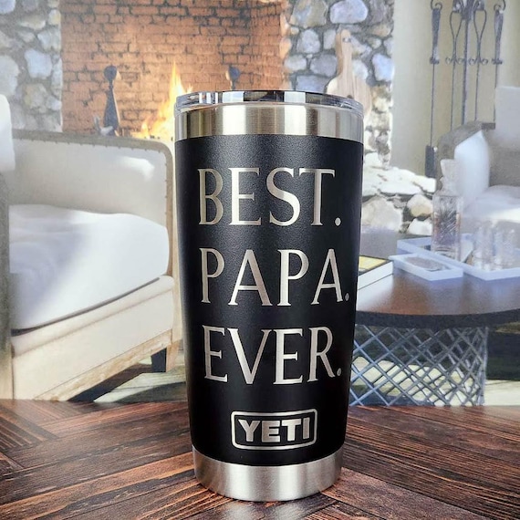 Best Papa Ever Engraved Father's Day Grandpa YETI Rambler Tumbler