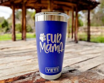 Fur Mama Engraved YETI Rambler Tumbler | Rescue Mama | Fur Mama | Dog Lover Gift | Christmas Gift | Dog Rescue | Dog Mom Mug  Cat Mom Gift