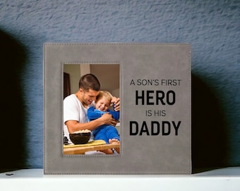 A Son's First Hero Is His Daddy Engraved Picture Frame | Father's Day Gift | New Dad Gift | Daddy Frame | Dad Gift From Son | Dad Son Photo