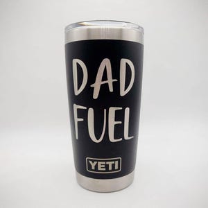 Vaso YETI Rambler grabado con Dad Fuel / Regalo para el Día del Padre / Taza personalizada para papá / Taza de café divertida para papá / Regalo para esposo / Café para papá imagen 7