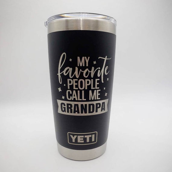 My Favorite People Call Me Grandpa Engraved YETI Rambler Tumbler