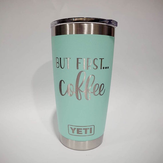But First Coffee Engraved YETI Rambler Tumbler Coffee Lover Gift