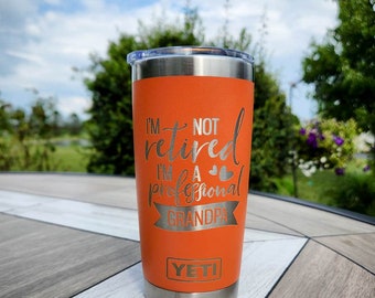 I'm Not Retired I'm A Professional Grandpa Engraved Father's Day Grandpa YETI Rambler Tumbler | Father's Day | Personalized Mug for Papa