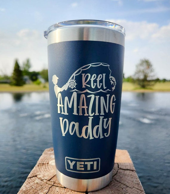 Reel Amazing Daddy Fishing Engraved YETI Rambler Tumbler 