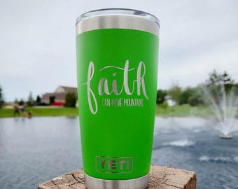 Faith Can Move Mountains Engraved Christian YETI Rambler Tumbler | Scripture Tumbler | Christian Gift | Bible Verse | Inspirational Tumbler