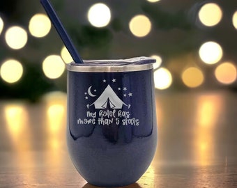 My Hotel Has More Than 5 Stars Engraved 12oz Wine Tumbler | Personalized Gift | Stemless Wine | Camping Cup | Insulated Wine Tumbler | Tent