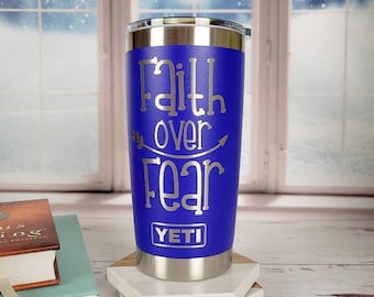 Faith Over Fear Engraved Christian YETI Rambler Tumbler | Scripture Tumbler | Christian Gift | Bible Verse | Inspirational YETI Mug