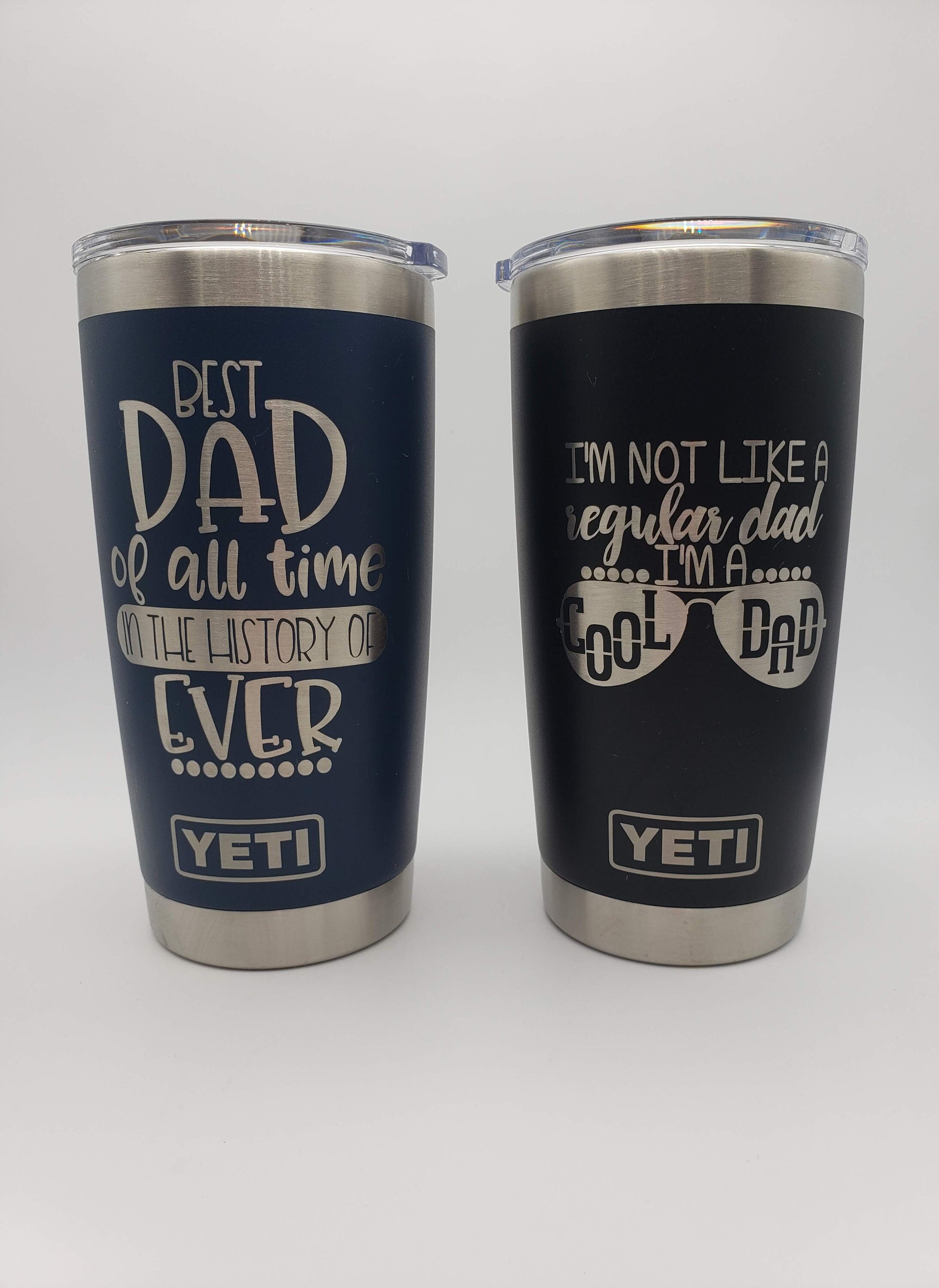 Laser engraved yeti tumbler 20oz (best dad ever)