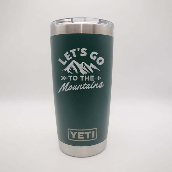 Let s Go to the Mountains Engraved YETI Rambler Tumbler Camping