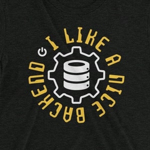I Like A Nice Backend T-Shirt, Funny Computer Programmer Pun, Backend Developer, Software Engineer, Server System Admin, IT Technology Joke