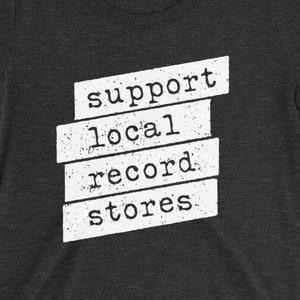 Support Local Record Stores T-Shirt, Music Lover T-Shirt, Record Collector Gift, DJ And Vinyl Enthusiast T-Shirt, Concert Groupie T-Shirt