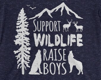Support Wildlife Raise Boys T-Shirt, Gift for Mom of Boys, Grandma Living Mom Life, Boy Mom Shirt, Mother of Boys Shirt, Mom Raising Boys,