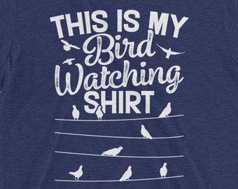 This Is My Bird Watching Shirt Triblend Unisex, Ornithologist Gift, Birding Shirt, Birders, Birdwatching Shirt, Ornithology Gift, Bird Nerd