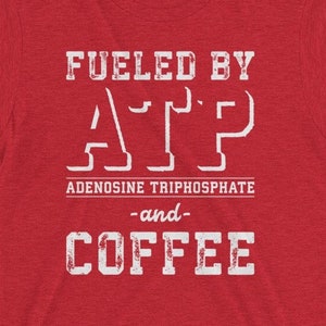 Fueled By ATP And Coffee Unisex Triblend Shirt, Exercise Science, Physiologist, Athletic Trainer, Science Teacher, Scientist Gift, Biologist