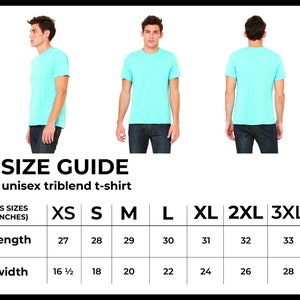 May include: Size chart for a unisex triblend t-shirt. The chart shows the length and width in inches for sizes XS, S, M, L, XL, 2XL, and 3XL.